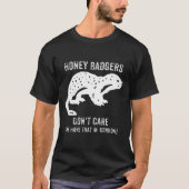 Honey Badgers Don't Care S  Tシャツ (正面)