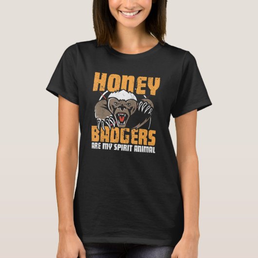 Honey Badgers My Spirit Animals  Honey Badger   Tシャツ (正面)