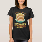 Honey Comes From Bees Pancakes Come From Heaven Or Tシャツ (正面)