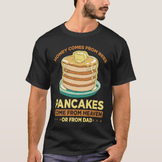 Honey Comes From Bees Pancakes Come From Heaven Or Tシャツ