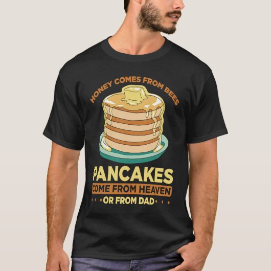 Honey Comes From Bees Pancakes Come From Heaven Or Tシャツ (正面)