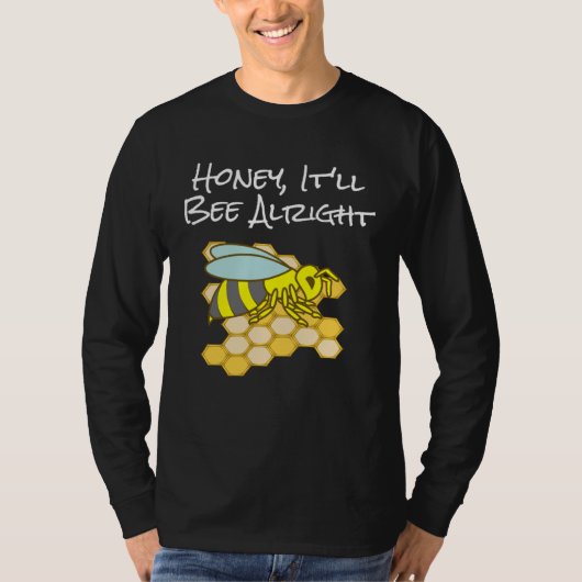 Honey, It'll Bee Alright Inspirational Bee Tシャツ (正面)