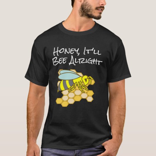 Honey, It'll Bee Alright Inspirational Bee Tシャツ (正面)
