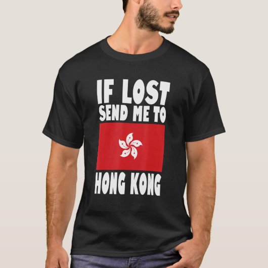Hong Kong Flag Design  If lost send me to Hong Kon Tシャツ (正面)