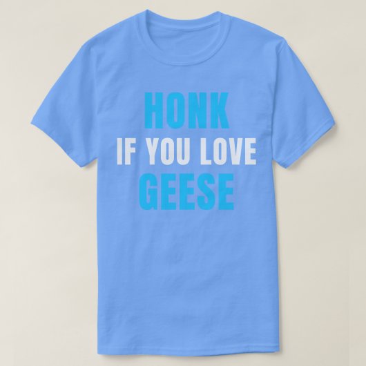 HONK もし You Love GEESE Tシャツ (デザイン正面)