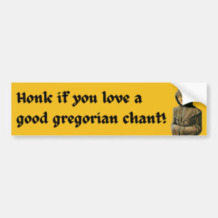 Honk もし You Love Gregorian Chants – 中世ユーモア バンパーステッカー