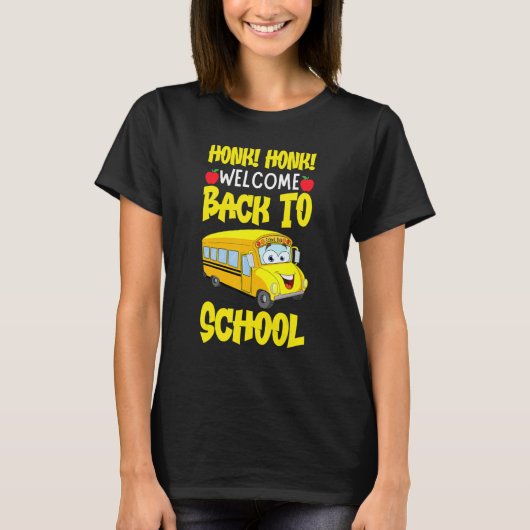 Honk Honk Welcome Back To School Funny Bus Driver Tシャツ (正面)