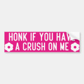 honk if you have a crush on me バンパーステッカー (正面)