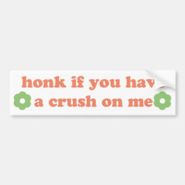 honk if you have a crush on me バンパーステッカー