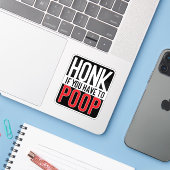 Honk If You Have to Poop シール (ノートパソコンとiPhone)