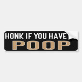Honk If You Have to Poop バンパーステッカー (正面)