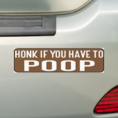 Honk If You Have to Poop バンパーステッカー (車上)