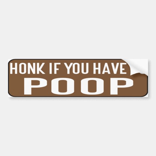 Honk If You Have to Poop バンパーステッカー (正面)