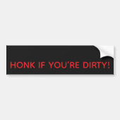HONK IF YOU’RE DIRTY! バンパーステッカー (正面)