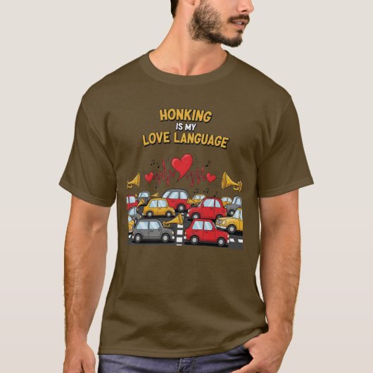 Honk Is My Love Language Tシャツ (正面)