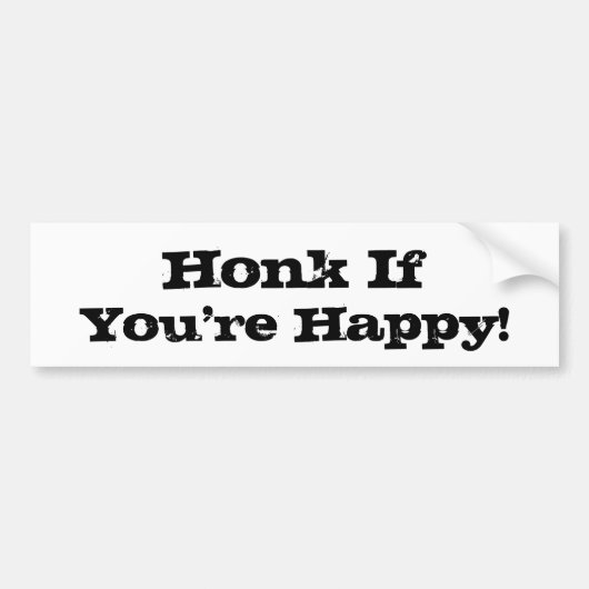 Honk You Are もし Happy Cultureヴィンテージスローガン バンパーステッカー (正面)