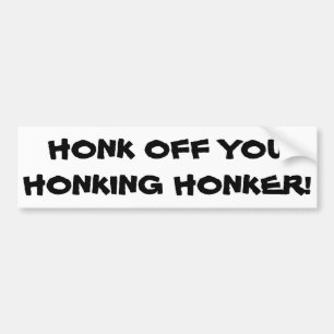 Honkerを警笛を鳴らしているあなたを離れて警笛を鳴らして下さい バンパーステッカー