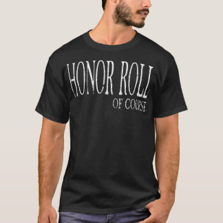 Honor Roll Of Course  Student Recognition  Tシャツ