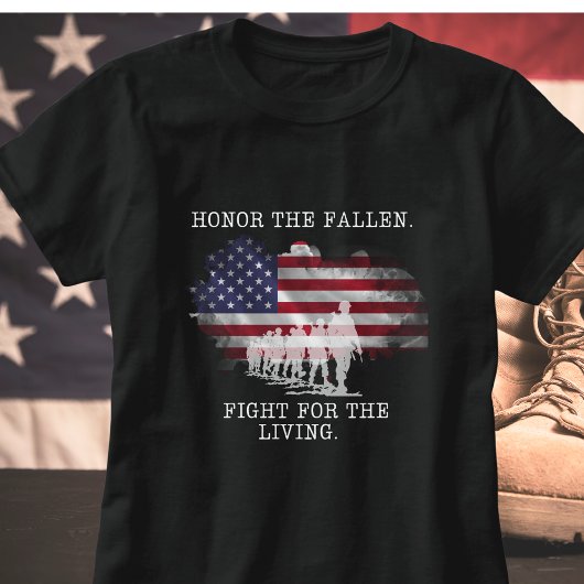 Honor The Fallen, Fight For the Living. Tシャツ
