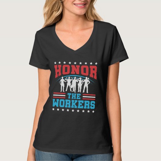 Honor The Workers Patriotic Laborer Happy Labor Da Tシャツ (正面)