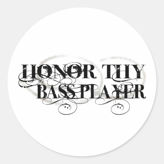 Honor Thy Bass Player ラウンドシール (正面)