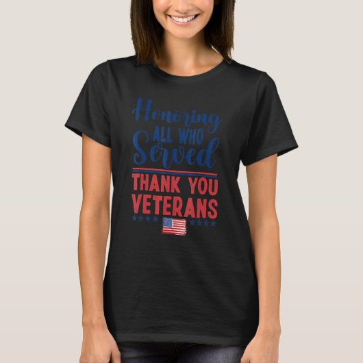 Honoring All Who Served Thank You Veterans Day For Tシャツ (正面)