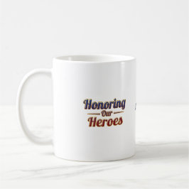 Honoring Our Heroes / Día de los Caídos コーヒーマグカップ