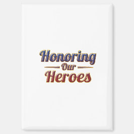 Honoring Our Heroes / Imán de nevera マグネット