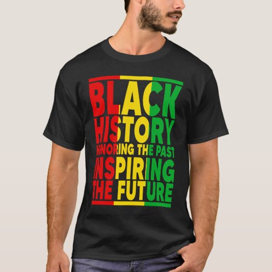 Honoring Past Inspiring Future I Am Black History Tシャツ (正面)