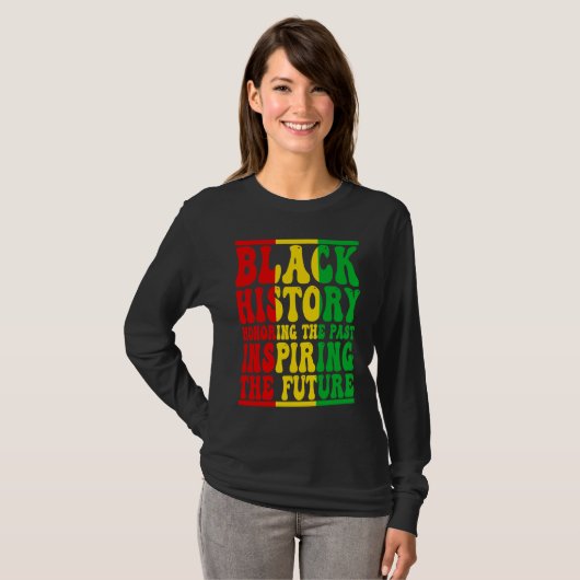 Honoring Past Inspiring Future I Am Black History  Tシャツ (正面フル)