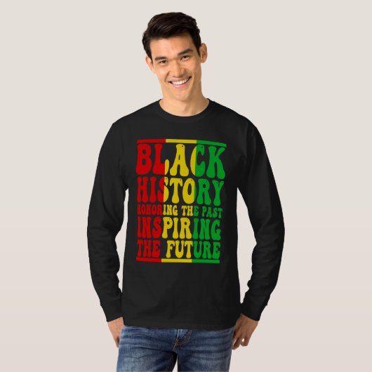 Honoring Past Inspiring Future I Am Black History  Tシャツ (正面フル)