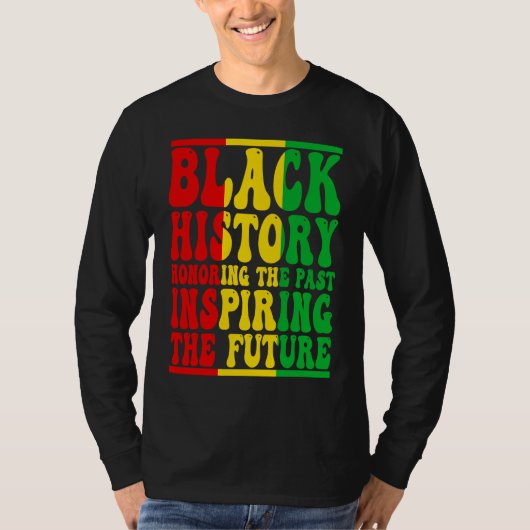 Honoring Past Inspiring Future I Am Black History  Tシャツ (正面)