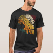 Honoring The Past Inspiring The Future Tシャツ (正面)