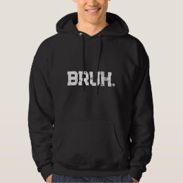 Hoodie for all your Bruhs パーカ