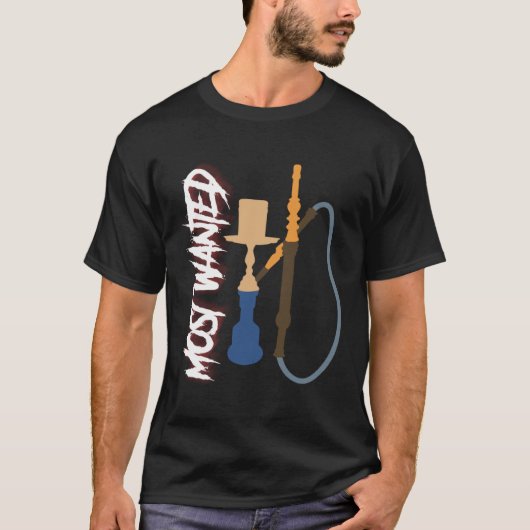 Hookah Most Wanted Shisha Idea For Men Shisha Is Tシャツ (正面)