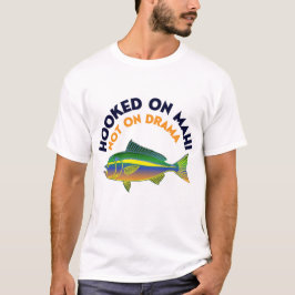 Hooked On Mahi Mahi Funny Design Tシャツ
