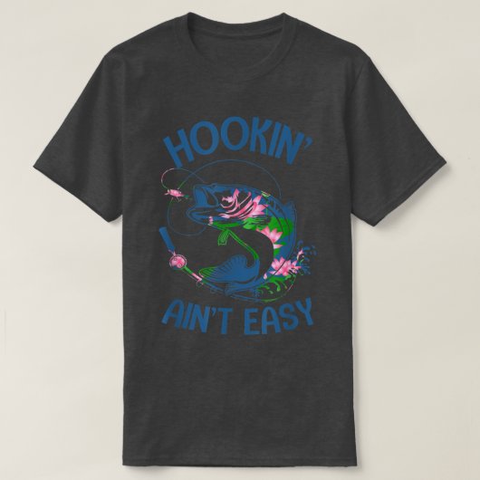 Hookin Aint Easy Apparel Tシャツ (デザイン正面)