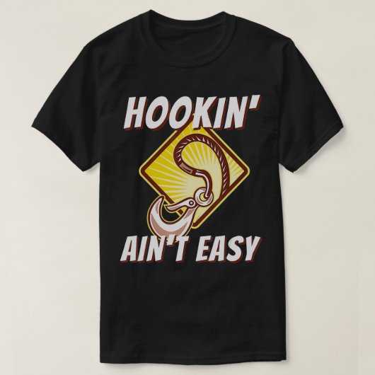 Hookin'Ain't簡単おもしろいトートラック運転手&トウO Tシャツ (デザイン正面)