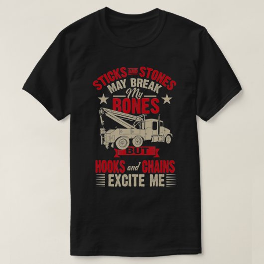 Hooks And Chains Excite Me Funny Tow Truck  Tシャツ (デザイン正面)