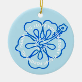 Ho'oponopono Prayer I LOVE YOU I'M SORRY FORGIVE セラミックオーナメント