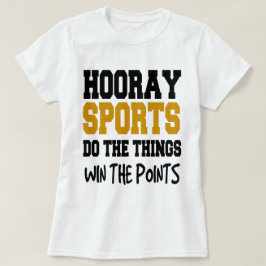 HOORAYスポーツのために事を勝ちますポイントにして下さい Tシャツ
