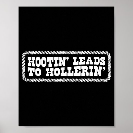 Hootin' Leads To Hollerin Western Country Rodeo Me ポスター (正面)