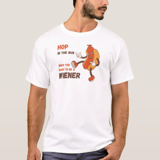 Hop in the Bun Since to be a Wiener Tシャツ