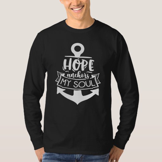 Hope Anchor My Soul God Motivation Faith Tシャツ (正面)