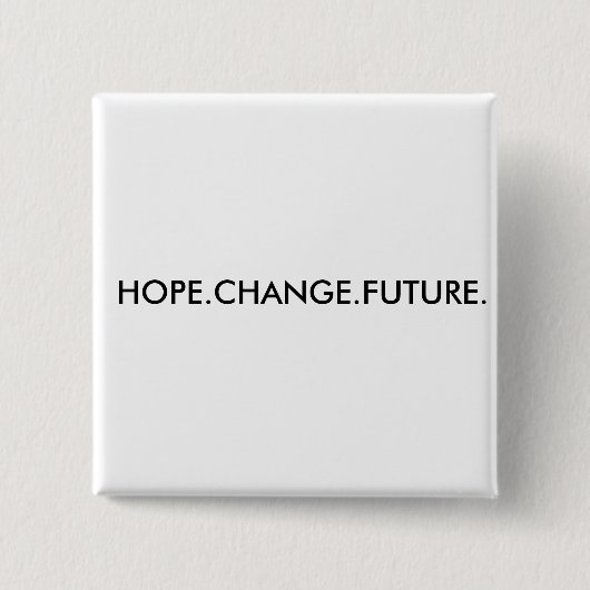 HOPE.CHANGE.FUTURE. 缶バッジ (正面)