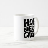 Hope Never Quits Inspirational Typography Design コーヒーマグカップ (正面右)