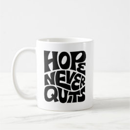 Hope Never Quits Inspirational Typography Design コーヒーマグカップ
