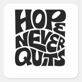 Hope Never Quits Inspirational Typography Design スクエアシール