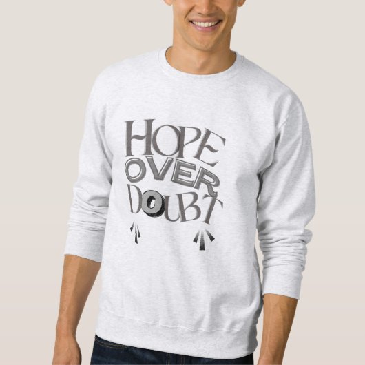 Hope Over Doubt Sweatshirt スウェットシャツ (正面)