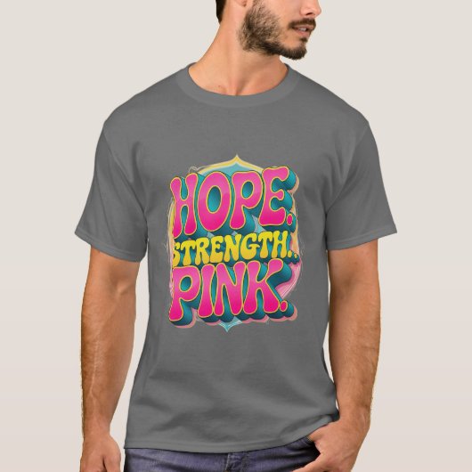 "Hope. Strength. Pink." Breast CancerT-Shirt Tシャツ (正面)